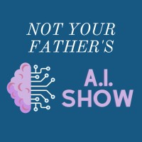 Not Your Father's A.I. Show logo, Not Your Father's A.I. Show contact details