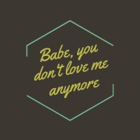 Babe, You Don't Love Me Anymore logo, Babe, You Don't Love Me Anymore contact details