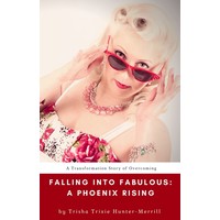 Falling Into Fabulous : A Phoenix Rising logo, Falling Into Fabulous : A Phoenix Rising contact details