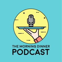 Morning Dinner Podcast logo, Morning Dinner Podcast contact details