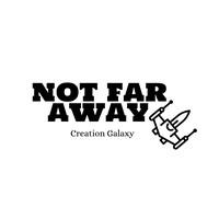 Not Far Away - Creation Galaxy logo, Not Far Away - Creation Galaxy contact details