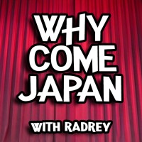 Why Come Japan Podcast logo, Why Come Japan Podcast contact details