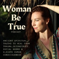 Woman Be True Podcast logo, Woman Be True Podcast contact details