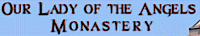 Our Lady Of The Angels Monastery logo, Our Lady Of The Angels Monastery contact details