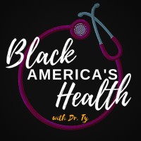 Black America's Health, hosted by Dr. Ty logo, Black America's Health, hosted by Dr. Ty contact details