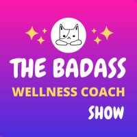 The Badass Wellness Coach Show logo, The Badass Wellness Coach Show contact details