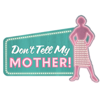 Don't Tell My Mother logo, Don't Tell My Mother contact details