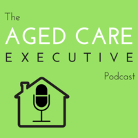 The Aged Care Executive Podcast logo, The Aged Care Executive Podcast contact details