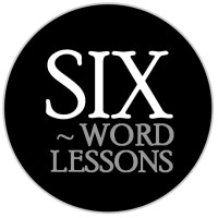 Six-Word Lessons™ - 100 Snackable Wisdom Lessons in Every Book logo, Six-Word Lessons™ - 100 Snackable Wisdom Lessons in Every Book contact details