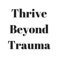 Thrive Beyond Trauma logo, Thrive Beyond Trauma contact details