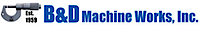 B & D Machine Works, Inc. logo, B & D Machine Works, Inc. contact details