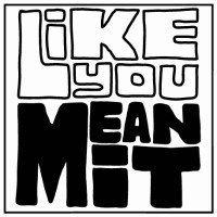 Like You Mean It Records logo, Like You Mean It Records contact details