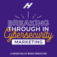 Breaking Through in Cybersecurity Marketing Podcast logo, Breaking Through in Cybersecurity Marketing Podcast contact details