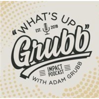 WHAT'S UP GRUBB? Impact Podcast logo, WHAT'S UP GRUBB? Impact Podcast contact details