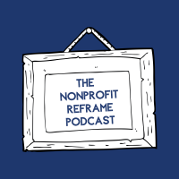 The Nonprofit Reframe Podcast logo, The Nonprofit Reframe Podcast contact details