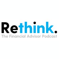 Rethink - The Financial Advisor Podcast logo, Rethink - The Financial Advisor Podcast contact details