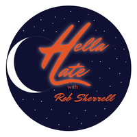 Hella Late with Rob Sherrell logo, Hella Late with Rob Sherrell contact details