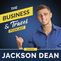 The Business & Travel Podcast - Hosted by Jackson Dean logo, The Business & Travel Podcast - Hosted by Jackson Dean contact details