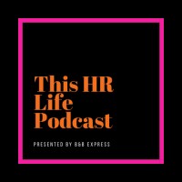 This HR Life Podcast, presented by B&B Express logo, This HR Life Podcast, presented by B&B Express contact details