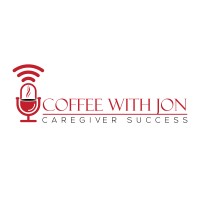 Coffee With Jon: Caregiver Success Podcast logo, Coffee With Jon: Caregiver Success Podcast contact details