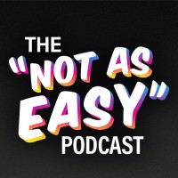 The Not As Easy Podcast logo, The Not As Easy Podcast contact details