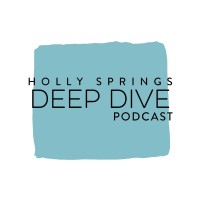 Holly Springs Deep Dive Podcast logo, Holly Springs Deep Dive Podcast contact details