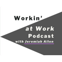 Workin' At Work Podcast logo, Workin' At Work Podcast contact details