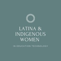 Latina and Indigenous Women in Ed Tech logo, Latina and Indigenous Women in Ed Tech contact details