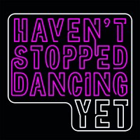 Haven't Stopped Dancing Yet logo, Haven't Stopped Dancing Yet contact details