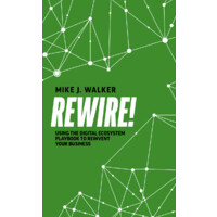 Rewire!: Using the Digital Ecosystem Playbook to Reinvent Your Business logo, Rewire!: Using the Digital Ecosystem Playbook to Reinvent Your Business contact details