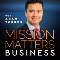 Mission Matters Podcast with Adam Torres logo, Mission Matters Podcast with Adam Torres contact details