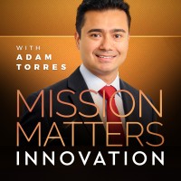 Mission Matters Innovation with Adam Torres logo, Mission Matters Innovation with Adam Torres contact details