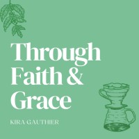 Through Faith & Grace by Kira Gauthier logo, Through Faith & Grace by Kira Gauthier contact details