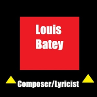 Louis Batey: Composer/Lyricist. logo, Louis Batey: Composer/Lyricist. contact details