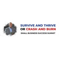 Survive and Thrive or Crash and Burn Small Business Success Summit logo, Survive and Thrive or Crash and Burn Small Business Success Summit contact details