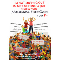 I'm Not Moving Out, I'm Not Getting a Job, Screw You: A Millennial Field Guide + Gen Z logo, I'm Not Moving Out, I'm Not Getting a Job, Screw You: A Millennial Field Guide + Gen Z contact details