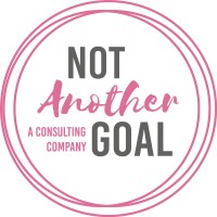 Not Another Goal, A Consulting Company logo, Not Another Goal, A Consulting Company contact details