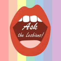 Ask the Lesbians Podcast logo, Ask the Lesbians Podcast contact details