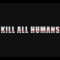 Kill All Humans logo, Kill All Humans contact details