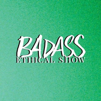 BADASS ETHICAL SHOW logo, BADASS ETHICAL SHOW contact details