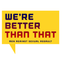 We're Better Than That: Men Against Sexual Assault logo, We're Better Than That: Men Against Sexual Assault contact details