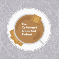 The Caffeinated Brown Girl Podcast logo, The Caffeinated Brown Girl Podcast contact details