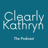 Clearly Kathryn Podcast logo, Clearly Kathryn Podcast contact details